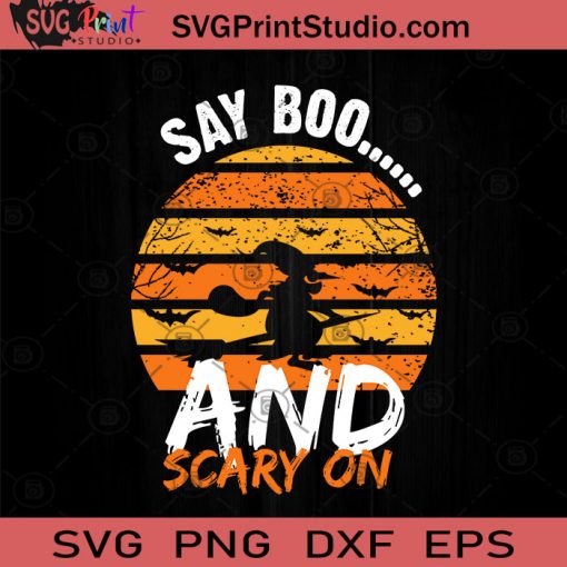 Say Boo And Scary On Halloween SVG, Boos SVG, Happy Halloween SVG EPS DXF PNG Cricut File Instant Download