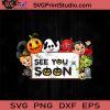 See You Soon Halloween SVG, Halloween Horror SVG, Happy Halloween SVG EPS DXF PNG Cricut File Instant Download