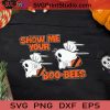 Show Me Your Bees Funny Halloween Boo SVG, Bees Boo Halloween SVG, Boo Bees SVG, Boo Ghost SVG