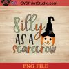 Silly As A Scarecrow Halloween PNG, Witch PNG, Happy Halloween PNG Instant Download