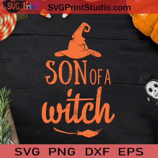 Son Of A Witch Halloween SVG, Son Of A Witch SVG, Witch SVG, Witch Halloween SVG
