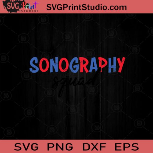 Sonography Squad July 4th SVG PNG EPS DXF Silhouette Cut Files