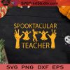 Spook Tacular Halloween SVG, Halloween Horror SVG, Halloween SVG EPS DXF PNG Cricut File Instant Download