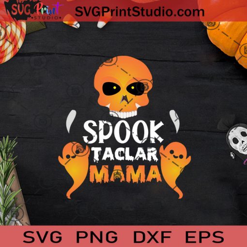 Spook Taclar Mama Halloween SVG, Halloween Horror SVG, Halloween SVG EPS DXF PNG Cricut File Instant Download