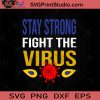 Stay Strong Fight The Virus SVG, Covid-19 SVG, Virus SVG, Social Distancing SVG, Corona Virus SVG, Quarantine SVG