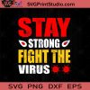 Stay Strong Fight The Virus SVG, Covid-19 SVG, Virus SVG, Social Distancing SVG, Corona Virus SVG, Quarantine SVG