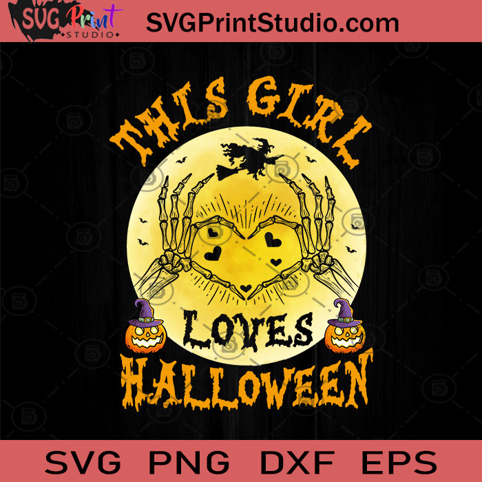 This Girl Loves Halloween SVG, Halloween Horror SVG, Halloween SVG EPS ...