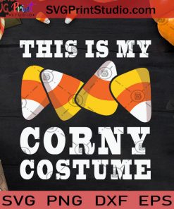 This Is My Corny Costume Halloween SVG, Candy Corn Halloween SVG, Candy Corn SVG