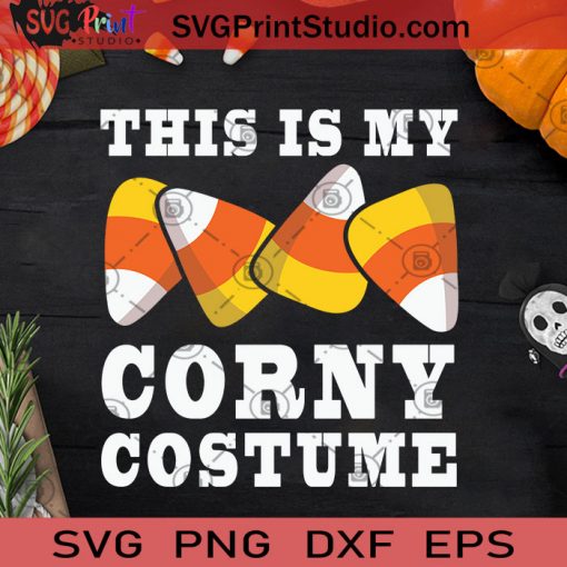 This Is My Corny Costume Halloween SVG, Candy Corn Halloween SVG, Candy Corn SVG