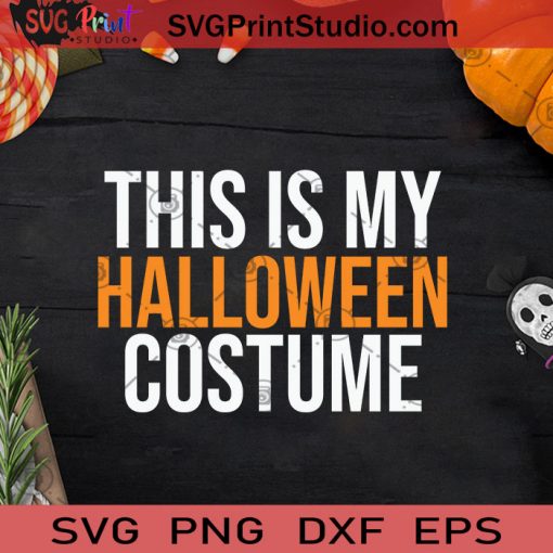 This Is My Halloween Costume SVG, Halloween Costume SVG, Happy Halloween SVG