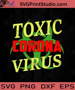 Toxic Corona Virus SVG, Covid-19 SVG, Virus SVG, Social Distancing SVG, Corona Virus SVG, Quarantine SVG