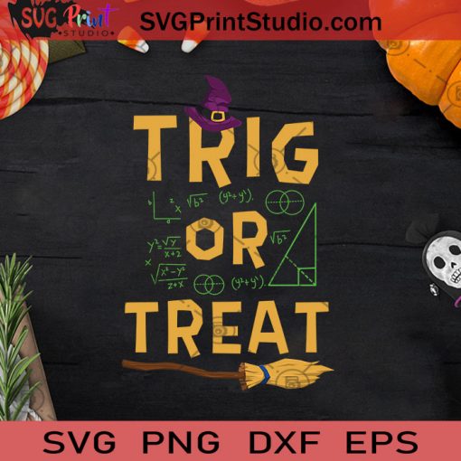 Trig Or Treat Math Teacher Halloween SVG, Halloween Costume SVG, Trig Or Treat Math SVG