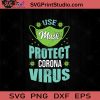 Use Mask Protect Corona Virus SVG, Covid-19 SVG, Virus SVG, Social Distancing SVG, Corona Virus SVG, Quarantine SVG