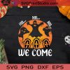 Boo We Come Halloween SVG, Boo SVG, Happy Halloween SVG EPS DXF PNG Cricut File Instant Download