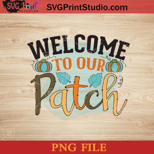 Wecome To Our Patch PNG, Pumpkin PNG, Happy Halloween PNG Instant Download