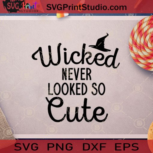 Wicked Never Looked So Cute Halloween SVG, Wicked Never Looked SVG, Witch Halloween SVG