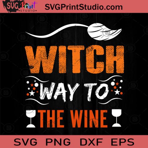 Witch Way To The Wine Halloween SVG, Witch SVG, Happy Halloween SVG EPS DXF PNG Cricut File Instant Download