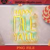 Happy Fall Y'all PNG, Fall PNG, Happy Fall PNG Instant Download