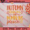 Autumn Leaves And Pumpkins Please SVG PNG EPS DXF Silhouette Cut Files