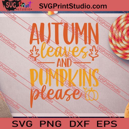 Autumn Leaves And Pumpkins Please SVG PNG EPS DXF Silhouette Cut Files