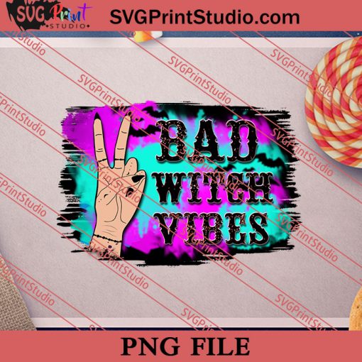 Bad Witch Vibes Halloween PNG, Halloween Costume PNG Instant Download