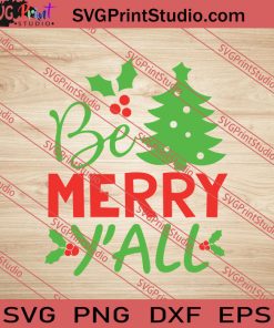 Be Merry Y'all Christmas SVG PNG EPS DXF Silhouette Cut Files