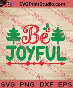 Be Joyful Christmas SVG PNG EPS DXF Silhouette Cut Files