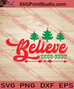 Believe Christmas SVG PNG EPS DXF Silhouette Cut Files