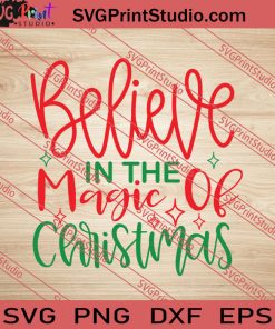 Believe In The Magic Of Christmas SVG PNG EPS DXF Silhouette Cut Files