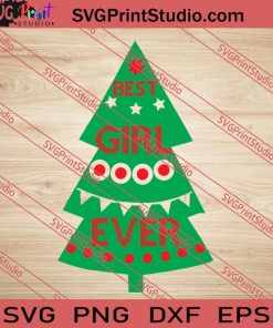 Best Girl Ever Christmas SVG PNG EPS DXF Silhouette Cut Files