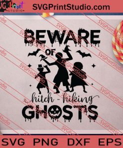 Beware Of Hitch Hiking Ghosts Halloween SVG PNG EPS DXF Silhouette Cut Files