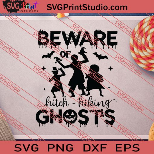 Beware Of Hitch Hiking Ghosts Halloween SVG PNG EPS DXF Silhouette Cut Files
