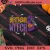 Birthday Witch Halloween Funny SVG PNG EPS DXF Silhouette Cut Files