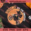 Brooms Are For Amateurs Motorcycle SVG PNG EPS DXF Silhouette Cut Files