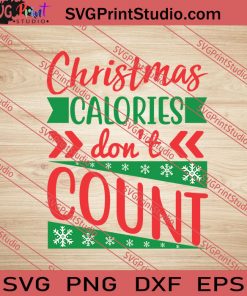 Christmas Calories Don't Count SVG PNG EPS DXF Silhouette Cut Files