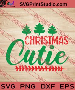 Christmas Cutie X'mas SVG PNG EPS DXF Silhouette Cut Files