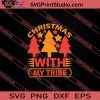 Christmas With My Tribe SVG PNG EPS DXF Silhouette Cut Files