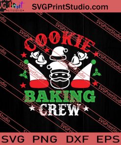 Cookie Baking Crew Christmas SVG PNG EPS DXF Silhouette Cut Files