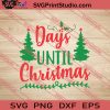 Days Until Christmas SVG PNG EPS DXF Silhouette Cut Files