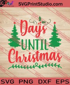 Days Until Christmas SVG PNG EPS DXF Silhouette Cut Files