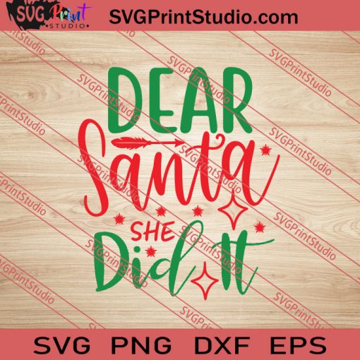 Dear Santa She Did It SVG PNG EPS DXF Silhouette Cut Files