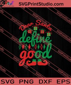 Dear Santa Define Good Christmas SVG PNG EPS DXF Silhouette Cut Files