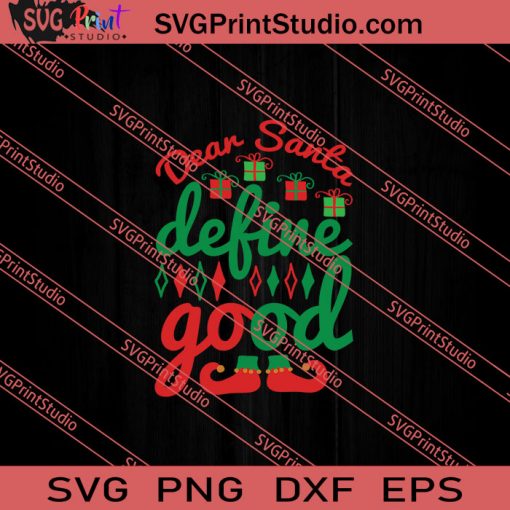 Dear Santa Define Good Christmas SVG PNG EPS DXF Silhouette Cut Files