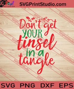 Don't Get Your Tinsel In A Tangle SVG PNG EPS DXF Silhouette Cut Files