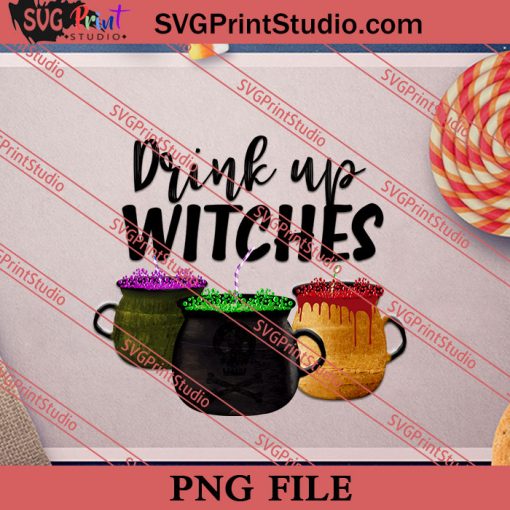 Drink Up Witches Halloween PNG, Halloween Costume PNG Instant Download
