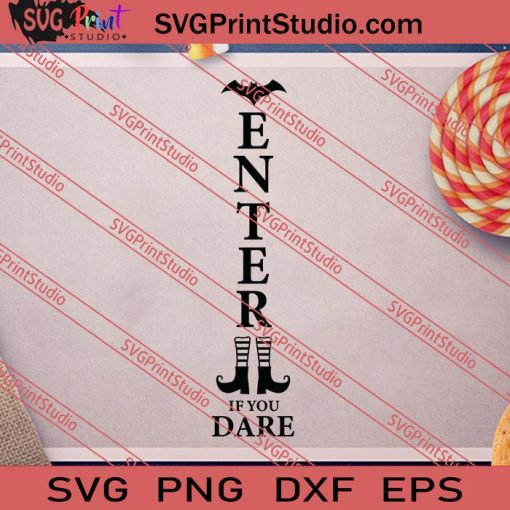 Enter If You Dare Halloween SVG PNG EPS DXF Silhouette Cut Files