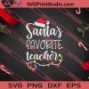 Santa's Favorite Teacher Christmas SVG PNG EPS DXF Silhouette Cut Files