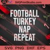 Football Turkey Nap Repeat Thanksgiving SVG PNG EPS DXF Silhouette Cut Files