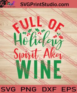 Full Of Holiday Spirit Aka Wine SVG PNG EPS DXF Silhouette Cut Files