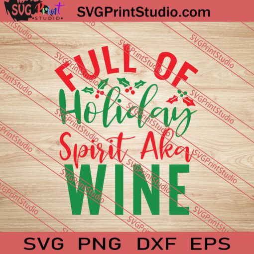 Full Of Holiday Spirit Aka Wine SVG PNG EPS DXF Silhouette Cut Files